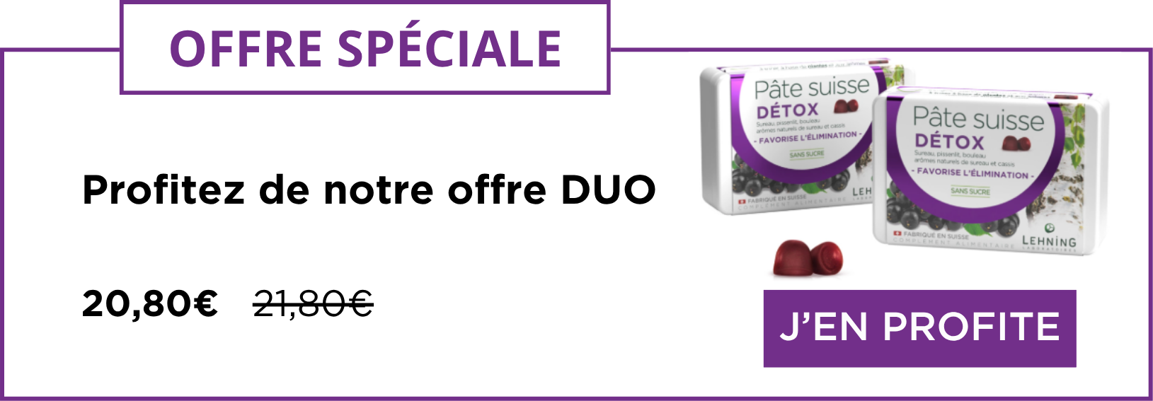 Promo DUO Pâte suisse Detox